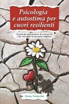 Psicologia e autostima per cuori resilienti