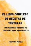 EL LIBRO COMPLETO DE RECETAS DE TORTILLAS