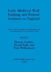 Early Medieval Wall Painting and Painted Sculpture in England