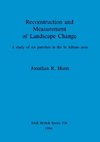 Reconstruction and Measurement of Landscape Change