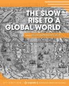 The Slow Rise to a Global World