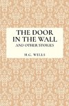 The Door in the Wall and Other Stories