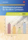 Betriebswirtschaftslehre für Berufliche Gymnasien. Abiturvorbereitung NRW 2024: Arbeitsheft. Nordrhein-Westfalen