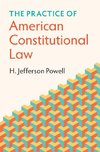 The Practice of American Constitutional Law