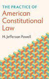 The Practice of American Constitutional Law