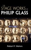 The Stage Works of Philip Glass