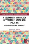 A Southern Criminology of Violence, Youth and Policing