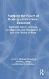 Mapping the Future of Undergraduate Career Education