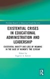 Existential Crises in Educational Administration and Leadership