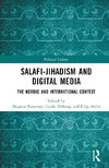 Salafi-Jihadism and Digital Media