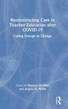 Reconstructing Care in Teacher Education after COVID-19