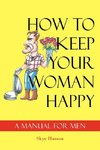 How to Keep Your Woman Happy