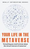 Your Life In The Metaverse