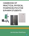 Handbook of practical physical pharmaceutics for B.Pharm students