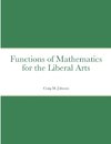 Functions of Mathematics for the Liberal Arts