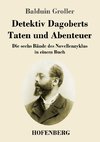 Detektiv Dagoberts Taten und Abenteuer