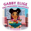 Gabby Elige una Merienda Saludable