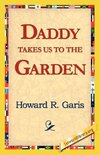 Daddy Takes Us to the Garden