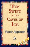 Tom Swift in the Caves of Ice