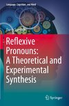 Reflexive Pronouns: A Theoretical and Experimental Synthesis