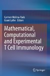 Mathematical, Computational and Experimental T Cell Immunology