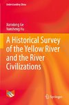 A Historical Survey of the Yellow River and the River Civilizations