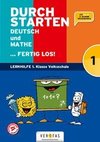 Durchstarten  Volksschule 1. Klasse - Deutsch und Mathe ... fertig los! - Übungsbuch