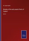 Remains of the early popular Poetry of England