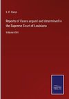 Reports of Cases argued and determined in the Supreme Court of Louisiana