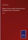 Reports of Cases argued and determined in the Supreme Court of Tennessee