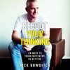 Reboot Your Thinking