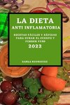 LA DIETA ANTI INFLAMATORIA  2022