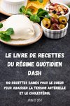 LE LIVRE DE RECETTES DU RÉGIME QUOTIDIEN DASH