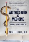 A Writer's Guide to Medicine. Volume 1