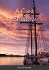 A Cast Shadow