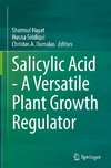 Salicylic Acid - A Versatile Plant Growth Regulator