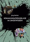 Kommunikationsblase im Ungewissen