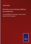 The History of the Township of Meltham, near Huddersfield