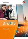 Praxis Wirtschaft - Gesamtband. Schülerband. Für Hauptschulen, Realschulen und Oberschulen in Niedersachsen