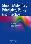 Global Midwifery: Principles, Policy and Practice