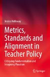 Metrics, Standards and Alignment in Teacher Policy