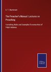 The Preacher's Manual: Lectures on Preaching