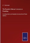 The Preacher's Manual: Lectures on Preaching