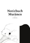 Notizbuch Muränen