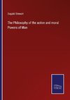 The Philosophy of the active and moral Powers of Man