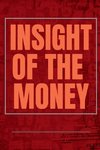 INSIGHT OF THE MONEY