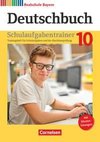 Deutschbuch - Sprach- und Lesebuch - 10. Jahrgangsstufe. Realschule Bayern - Schulaufgabentrainer