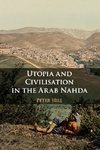 Utopia and Civilisation in the Arab Nahda