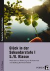 Glück in der Sekundarstufe I - 5./6. Klasse