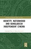 Identity, Nationhood and Bangladesh Independent Cinema